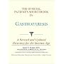 The Official Patient's Sourcebook on Gastroparesis: A Revised and Updated Directory for the Internet Age
