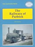 Railways of Purbeck (Locomotion Papers)