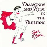 Diamonds and Rust in the Bullring