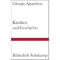 Kindheit und Geschichte: Zerst�rung der Erfahrung und Ursprung der Geschichte (Bibliothek Suhrkamp)