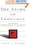 The Atoms Of Language: The Mind's Hidden Rules Of Grammar