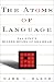 Atoms of Language, The: The Mind's Hidden Rules of Grammar