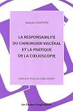 Revue Les Etudes Hospitalières  / La responsabilité du chirurgien viscéral et la pratique de la coelioscopie