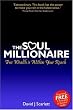 The Soul Millionaire: True Wealth is Within Your Reach