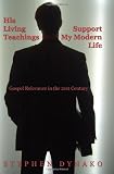 His Living Teachings Support My Modern Life: Gospel Relevance in the 21st Century