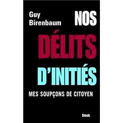 Nos d�lits d'initi�s : Mes soup�ons de citoyen