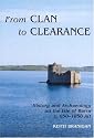 From Clan to Clearance: History and Archaeology on the Isle of Barra C. 850-1850 AD