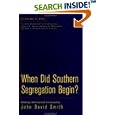 When Did Southern Segregation Begin? (Historians at Work (Palgrave (Firm)).)