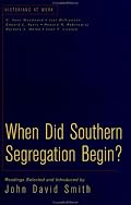 When Did Southern Segregation Begin? (Historians at Work (Palgrave (Firm)).)
