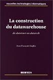 La construction du datawarehouse: Du datamart au dataweb
