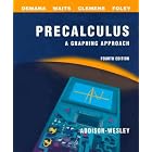 Precalculus: A Graphing Approach School Edition (4th Edition) by Franklin D. Demana, Bert K. Waits, Stanley R. Clemens, and Alan Osborne