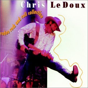 Chris LeDoux - Rodeo Rock and Roll Collection