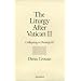 The Liturgy After Vatican II: Collapsing or Resurgent?