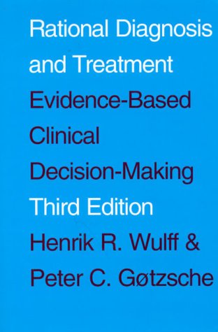 Rational Diagnosis and Treatment: Evidence-based Clinical Decision Making