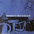 Chansons du bout de la nuit