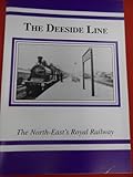 The Deeside line : the North-East's Royal railway