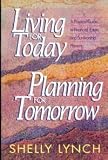 Living for Today: Planning for Tomorrow