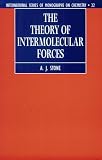 The Theory of Intermolecular Forces (International Series of Monographs on Chemistry)