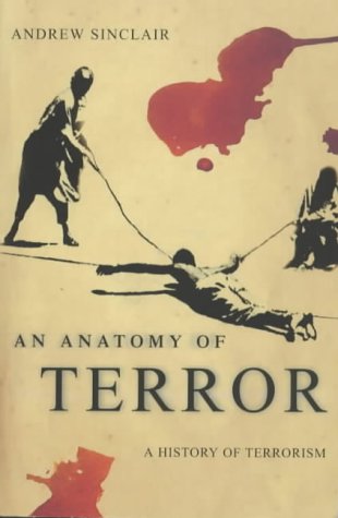An Anatomy of Terror: A History of Terrorism