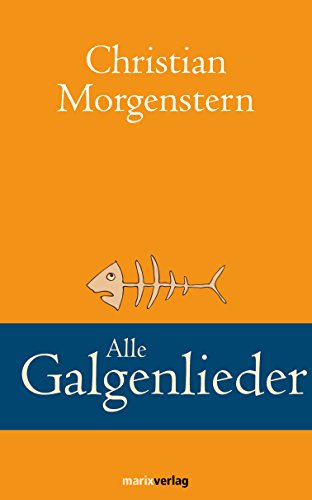 Alle Galgenlieder (Klassiker der Weltliteratur) (German Edition)