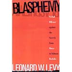 Blasphemy: Verbal Offense Against the Sacred, from Moses to Salman Rushdie book cover