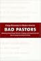 Bad Pastors: Clergy Misconduct in Modern America