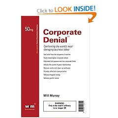 Corporate Denial: Confronting the World's Most Damaging Business Taboo