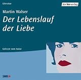 Der Lebenslauf der Liebe, 10 Audio-CDs - Martin Walser