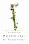 Privilege: Harvard and the Education of the Ruling Class