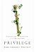 Privilege: Harvard and the Education of the Ruling Class