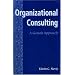 Organizational Consulting : A Gestalt Approach (Gestalt Institute of Cleveland Press Book Series)