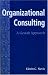 Organizational Consulting: A Gestalt Approach (Gestalt Institute of Cleveland): A Gestalt Approach (Gestalt Institute of Cleveland)