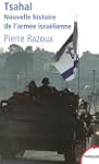 Tsahal : Nouvelle histoire de l'arm�e...