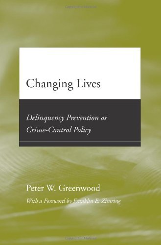 Changing Lives: Delinquency Prevention as Crime-Control Policy (Adolescent Development and Legal Policy)