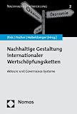 Zoom Produkt-Bild: Nachhaltige Gestaltung internationaler Wertschöpfungsketten: Akteure und Governance-Systeme