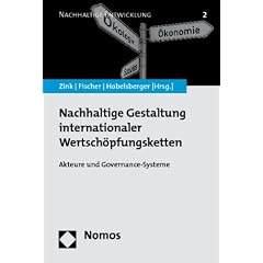 Nachhaltige Gestaltung internationaler Wertsch�pfungsketten: Akteure und Governance-Systeme