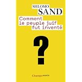 Comment le peuple juif fut invent�par Shlomo Sand