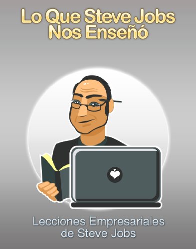 Lo que Steve Jobs nos EnseÃ±Ã³ (Spanish Edition)