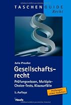 Gesellschaftsrecht: Prüfungswissen, Multiple-Choice-Tests, Klausurfälle