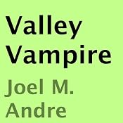 Valley Vampire | [Joel M. Andre]