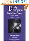 Deadly Developments: Capitalism, States and War (Food and Nutrition in History and Anthropology)