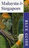 Malaysia and Singapore (Blue Guides)