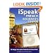 iSpeak French Beginner's Course (MP3 CD + Guide): 10 Steps to Learn French on Your iPod (Ispeak Audio Phrasebook)