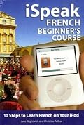 iSpeak French Beginner's Course (MP3 CD + Guide) (Ispeak Audio Phrasebook)
