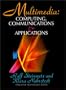 Multimedia: Computing, Communications and Applications