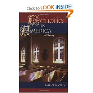 Catholics in America: A History Patrick W. Carey