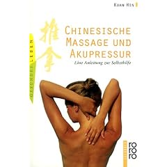 Chinesische Massage und Akupressur: Eine Anleitung zur Selbsthilfe