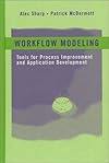 Workflow Modeling: Tools for Process Improvement and Application Development