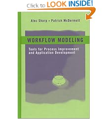 Workflow Modeling: Tools for Process Improvement and Application Development: Alec Sharp, Patrick McDermott