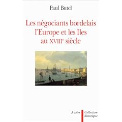 Les n�gociants bordelais, l'Europe et les �les au XVIIIe si�cle
